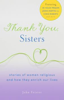 Paperback Thank You, Sisters: Stories of Women Religious and How They Enrich Our Lives Book
