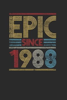 Epic Since 1988: Blank Lined Notebook (6 x 9 - 120 pages) Birthday Themed Notebook for Daily Journal, Diary, and Gift
