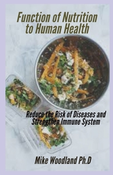 Paperback Function Nutrition to Human Health: Reduce the Risk of Diseases and Strengthen Immune System Book
