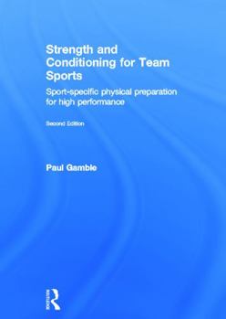 Hardcover Strength and Conditioning for Team Sports: Sport-Specific Physical Preparation for High Performance, second edition Book