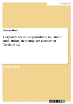 Paperback Corporate Social Responsibility im Online und Offline Marketing der Deutschen Telekom AG [German] Book