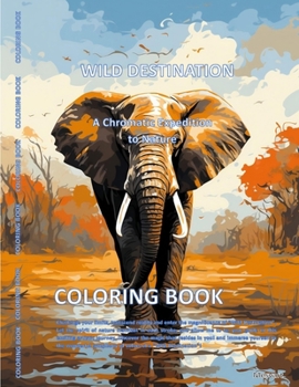 Paperback Wild Destination: A Chromatic Expedition to Nature Book