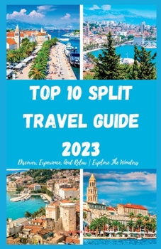 TOP 10 SPLIT TRAVEL GUIDE 2023: Discover, Experience, And Relax | Explore The Wonders
