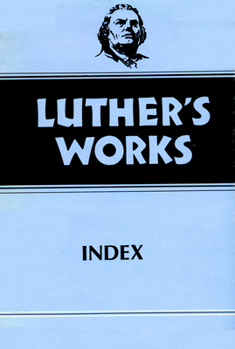 Hardcover Luther's Works, Volume 55: Index Book