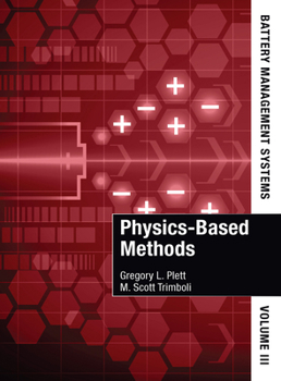Hardcover Battery Management Systems, Volume III: Physics-Based Methods Book