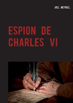 Paperback Espion de Charles VI: Chroniques Criminelles IV [French] Book