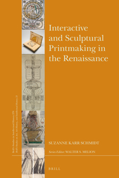 Hardcover Interactive and Sculptural Printmaking in the Renaissance Book