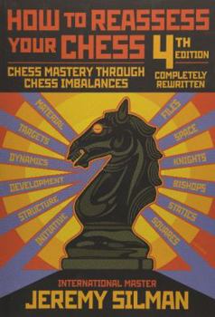 Paperback How to Reassess Your Chess: Chess Mastery Through Chess Imbalances Book