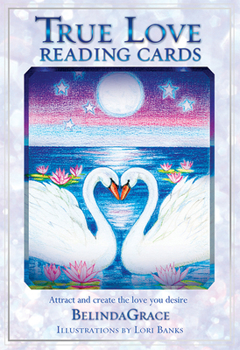 Cards True Love Reading Cards: Attract and Create the Love You Desire Book