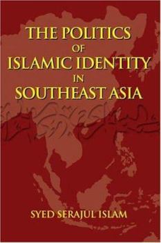 Paperback The Politics of Islamic Identity in Southeast Asia Book