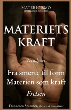 MATERIENS KRAFT: Fra smerte til form, materien som styrke