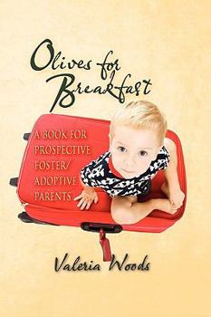 Paperback Olives for Breakfast: A Book for Prospective Foster/Adoptive Parents Book