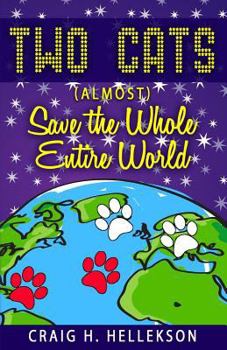 Paperback Two Cats (Almost) Save the Whole Entire World Book