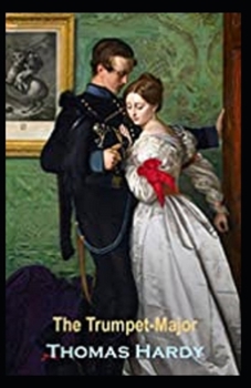 Paperback The Trumpet-Major Illustrated Book