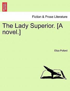 Paperback The Lady Superior. [A Novel.] Vol. I. Book