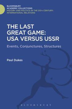 Hardcover The Last Great Game: USA Versus USSR: Events, Conjunctures, Structures Book