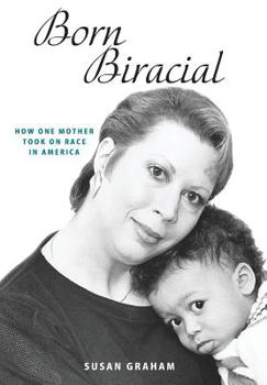 Hardcover Born Biracial: How One Mother Took on Race in America Book