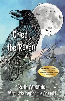 Cried the Raven: What lurks beyond the firelight...
