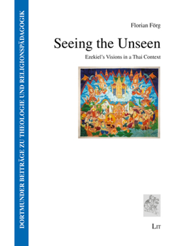 Paperback Seeing the Unseen: Ezekiel's Visions in a Thai Context Book