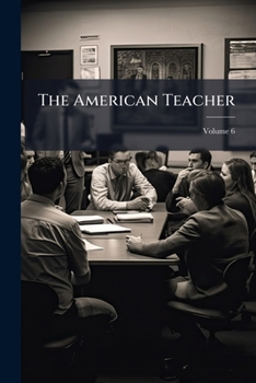 Paperback The American Teacher; Volume 6 Book
