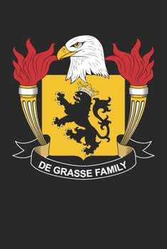 De Grasse: De Grasse Coat of Arms and Family Crest Notebook Journal (6 x 9 - 100 pages)
