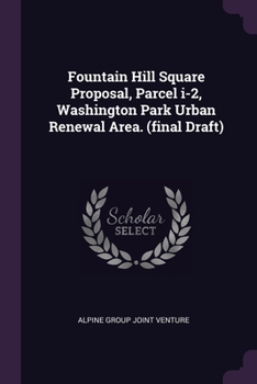 Paperback Fountain Hill Square Proposal, Parcel i-2, Washington Park Urban Renewal Area. (final Draft) Book