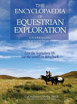 Hardcover The Encyclopaedia of Equestrian Exploration Volume 1 - A Study of the Geographic and Spiritual Equestrian Journey, based upon the philosophy of Harmon Book