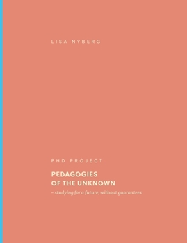 Paperback Pedagogies of the Unknown: studying for a future, without guarantees Book