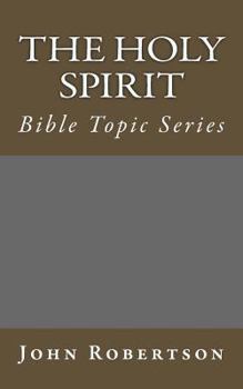 Paperback The Holy Spirit: Bible Topic Series Book