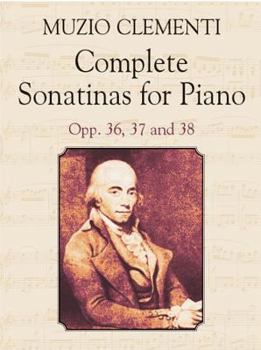 Paperback Complete Sonatinas for Piano: Opp. 36, 37 and 38 (Dover Music for Piano) Book