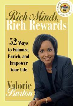 Hardcover Rich Minds, Rich Rewards: 52 Ways to Enhance, Enrich, and Empower Your Life Book