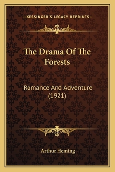 Paperback The Drama Of The Forests: Romance And Adventure (1921) Book