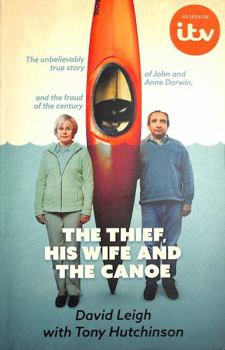 Paperback The Thief, His Wife and The Canoe: The unbelievably true story behind the ITV drama Book