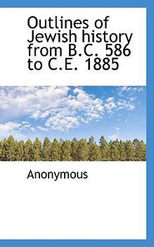 Paperback Outlines of Jewish History from B.C. 586 to C.E. 1885 Book