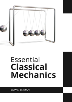 Hardcover Essential Classical Mechanics Book