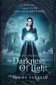 The Darkness of Light - Book #1 of the Dia Chronicles