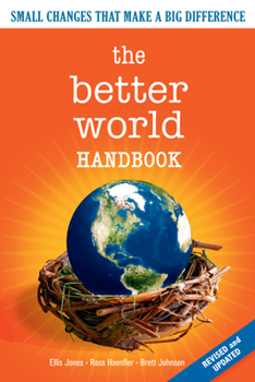 Paperback The Better World Handbook: Small Changes That Make a Big Difference Book