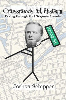 Crossroads of History: Paving through Fort Wayne’s Streets