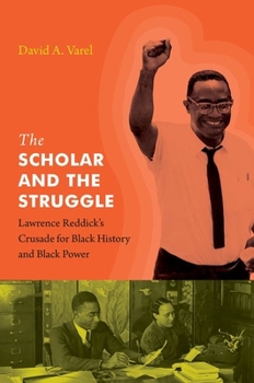 Paperback The Scholar and the Struggle: Lawrence Reddick's Crusade for Black History and Black Power Book