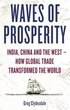 Paperback Waves of Prosperity: How Business Transformed India, China and the West Book