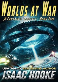 Worlds at War - Book #5 of the A Captain's Crucible