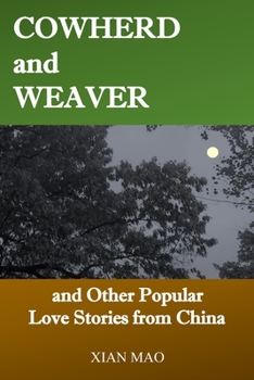 Paperback Cowherd and Weaver: and Other Popular Love Stories from China Book