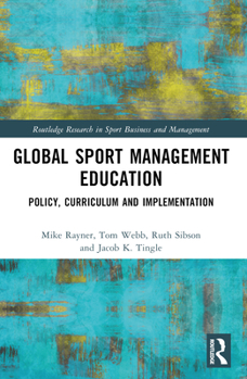 Paperback Global Sport Management Education: Policy, Curriculum and Implementation Book