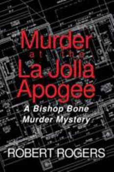 Paperback Murder at the La Jolla Apogee: A Bishop Bone Murder Mystery Book