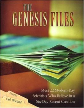 Paperback The Genesis Files: Meet 22 Modern-Day Scientists Who Believe in a Six-Day Recent Creation Book