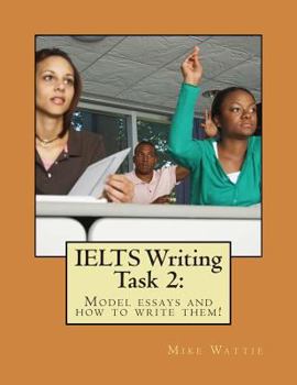 Paperback IELTS Writing Task 2: : Model essays and how to write them! Book