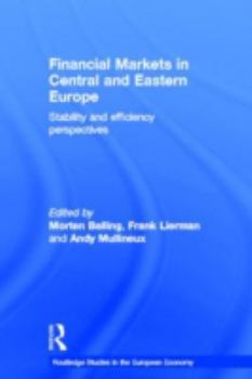 Financial Markets in Central and Eastern Europe: Stability and Efficiency (Routledge Studies in the European Economy, 14)