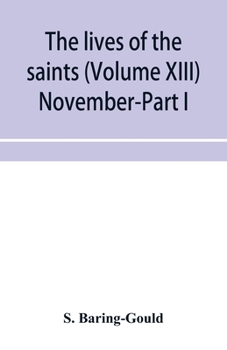 The Lives Of The Saints, Volume 13... - Book #13 of the Lives of the Saints