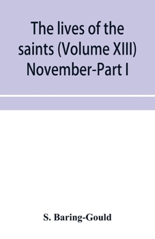 Paperback The lives of the saints (Volume XIII) November-Part I Book