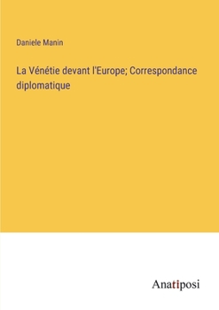 Paperback La Vénétie devant l'Europe; Correspondance diplomatique [French] Book